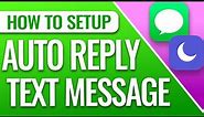 How To Setup Auto Reply Text On iPhone