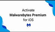 Activate Malwarebytes for iOS v1 Premium