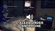 Alexa Order An iPhone 11 Pro (Perfect scream cut) Part #1