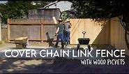 Quick and easy way to Cover Ugly Chain Link Fence with Cedar Wood Pickets