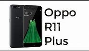Oppo R11 Plus - Specifications and Price