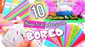 10 FUN THINGS TO DO WHEN YOU'RE BORED! WHAT TO DO WHEN BORED!