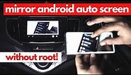 How to Mirror Android Auto without Root | Full Android Phone Screen Mirroring on Android Auto Unit