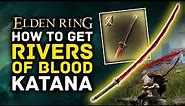 Elden Ring | How to Get RIVERS OF BLOOD Katana - Amazing Dexterity Arcane Bleed Weapon