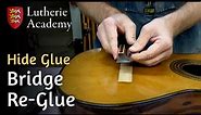 Bridge Re-Glue with Hide Glue - Lutherie Academy