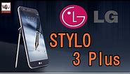 LG Stylo 3 Plus Review I Price, Features, Specifications