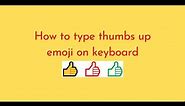 How to type thumbs up emoji on keyboard