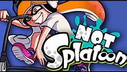 NOT SPLATOON