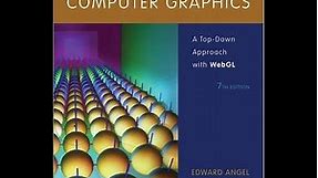 Introduction, Interactive Computer Graphics, A Top-Down Approach with WebGL, 7th Ed
