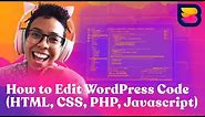 How to Edit WordPress Code (HTML, CSS, PHP, Javascript)