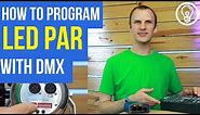 How to Program an LED Par Light with DMX