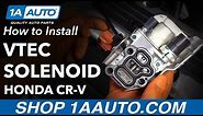 How to Replace VTEC Solenoid 02-09 Honda CRV