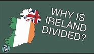 Why is Ireland Divided? (Short Animated Documentary)