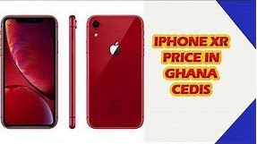 iPhone XR Price in Ghana Cedis