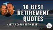 19 Best Retirement Quotes - Easy to Copy and to Adapt