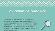 On-going or Ongoing? (Helpful Examples)