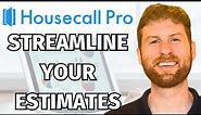 How To Use Housecall Pro's New Estimate Templates Feature