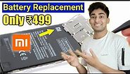 Replace Phone Battery Only Rs 499/- (Xiaomi Battery Replacement Program)