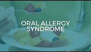 Oral Allergy Syndrome - Allergy FAQs