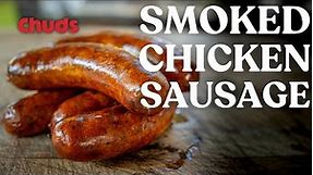How to Make AMAZING Smoked Chicken Sausage! | Chuds BBQ