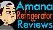 Amana Refrigerator Reviews