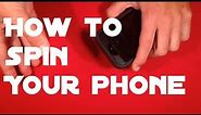 How To Spin a Phone on Your Finger!