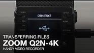 Zoom Q2n-4K: Transferring Files To Your Computer