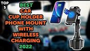 5 Best Wireless Car Charger Cup Holder Phone Mount | Top 5 Cup Phone Holders with Wireless Charging