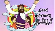 A Child's Prayer - GOOD MORNING JESUS