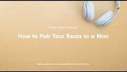 How to Pair Your Beats to a Mac | Beats Studio3 Wireless