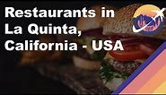 Restaurants in La Quinta, California - USA