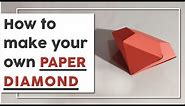 How to make your own Paper Diamond | 3D Products | Paper Craft | The stylize craft