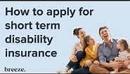 How to Apply For Short Term Disability Insurance