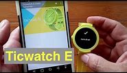 Mobvoi Ticwatch E Full Android Wear Smartwatch: Full Review
