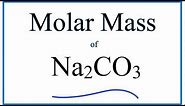 Molar Mass / Molecular Weight of Na2CO3 (Sodium Carbonate)