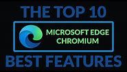 Top 10 Microsoft Edge Chromium Best Features
