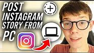 How To Post Story On Instagram From PC - Full Guide
