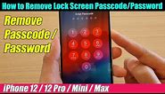 iPhone 12/12 Pro: How to Remove Lock Screen Passcode / Password