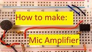 How to make: Simple Mic Amplifier