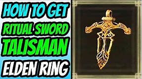 How To Get the Ritual Sword Talisman in Elden Ring (Ritual Sword Talisman Location Guide)