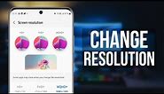 How to Change Screen Resolution on S23 / S23+ / S23 Ultra