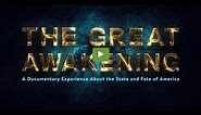 The Great Awakening Documentary Just Released. Premier June 3, 2023