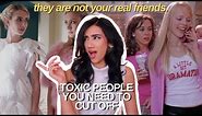 how to deal with TOXIC PEOPLE | 9 signs of a toxic friend and how to cut them out of your life!