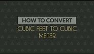 How to Convert Cubic feet To Cubic meter