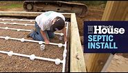 How a Septic System is Installed | This Old House