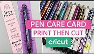 HOW TO PRINT THEN CUT RESIN PEN CARE CARDS WITH CRICUT