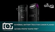 UNBOXING REVIEW | External Flash Battery Pack for CANON Flashes | Rapid Fire™ By Altura Photo®