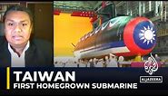 Taiwan unveils first homegrown submarine amid china tensions