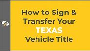 How to Sign Your Texas Title