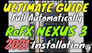 Ultimate Guide 2021 | ReFX Nexus 3 | Full automatically Installation PART I